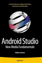 Book cover of Android Studio New Media Fundamentals by Wallace Jackson