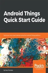 Book cover of Android Things Quick Start Guide by Raul Portales