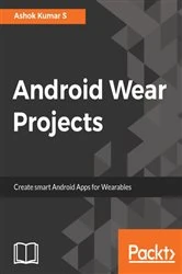 Book cover of Android Wear Projects by Ashok Kumar S