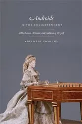 Book cover of Androids in the Enlightenment by Adelheid Voskuhl