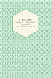 Book cover of Andromeda and Other Poems by Charles Kingsley