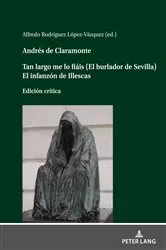 Book cover of Andrés de Claramonte Tan largo me lo fiáis (El burlador de Sevilla) El infanzón de Illescas by Alfredo Rodríguez López-Vázquez