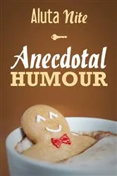 Book cover of Anecdotal Humour by Aluta Nite