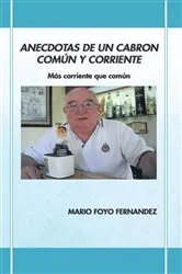 Book cover of Anecdotas De Un Cabron Común Y Corriente by MARIO FOYO FERNANDEZ