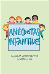 Book cover of Anecdotas Infantiles by Hadamilka Vasquez Olivero de Ortega MA