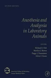 Book cover of Anesthesia and Analgesia in Laboratory Animals (2nd ed.) by Richard Fish