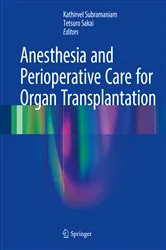 Book cover of Anesthesia and Perioperative Care for Organ Transplantation by Kathirvel Subramaniam