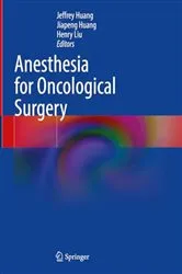 Book cover of Anesthesia for Oncological Surgery by Jeffrey Huang