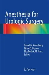 Book cover of Anesthesia for Urologic Surgery by Daniel M. Gainsburg