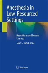 Book cover of Anesthesia in Low-Resourced Settings by John G. Brock-Utne