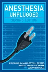 Book cover of Anesthesia Unplugged, Second Edition (2nd ed.) by Christopher Gallagher