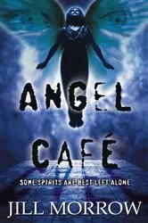 Book cover of Angel Cafe by Jill Morrow
