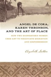 Book cover of Angel De Cora, Karen Thronson, and the Art of Place by Elizabeth Sutton