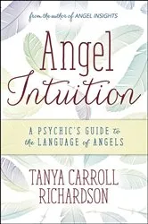 Book cover of Angel Intuition by Tanya Carroll Richardson
