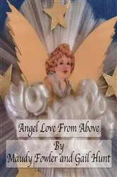 Book cover of Angel Love From Above by Maudy Fowler