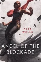 Book cover of Angel of the Blockade by Alex Acks