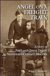 Book cover of Angel on a Freight Train by Peter C. Baldwin
