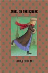 Book cover of Angel on the Square by Gloria Whelan