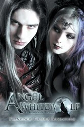 Book cover of Angel Whitewolf by Francisco Toledo Rosenfield