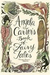 Book cover of Angela Carter's Book Of Fairy Tales by Angela Carter