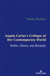 Book cover of Angela Carter’s Critique of Her Contemporary World by Yutaka Okuhata