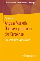 Book cover of Angela Merkels Überzeugungen in der Eurokrise by Danae Ankel
