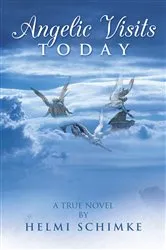 Book cover of Angelic Visits Today by Helmi Schimke