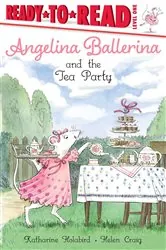 Book cover of Angelina Ballerina and the Tea Party by Katharine Holabird