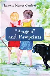 Book cover of “Angels” and Pawprints by Jeanette Mercer Gardner