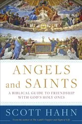 Book cover of Angels and Saints by Scott Hahn