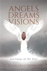 Book cover of Angels, Dreams, Visions by Gregory Allen Grootboom