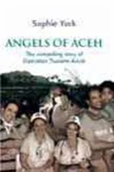 Book cover of Angels of Aceh by Sophie York