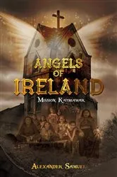 Book cover of Angels of Ireland by Alexander Samuel