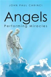 Book cover of Angels Performing Miracles by John Paul Carinci