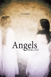 Book cover of Angels Still Fly by Velva Barnes