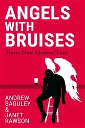 Book cover of Angels with Bruises by Andrew Baguley