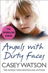 Book cover of Angels with Dirty Faces by Casey Watson