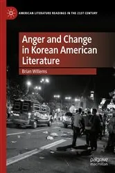 Book cover of Anger and Change in Korean American Literature by Brian Willems