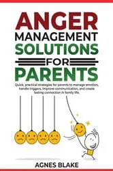 Book cover of Anger Management Solutions for Parents by Agnes Blake