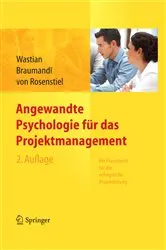 Book cover of Angewandte Psychologie für das Projektmanagement. Ein Praxisbuch für die erfolgreiche Projektleitung (2nd ed.) by Monika Wastian