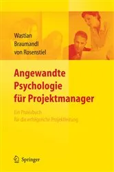Book cover of Angewandte Psychologie für Projektmanager. Ein Praxisbuch für das erfolgreiche Projektmanagement by Monika Wastian
