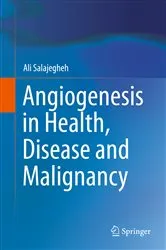Book cover of Angiogenesis in Health, Disease and Malignancy by Ali Salajegheh