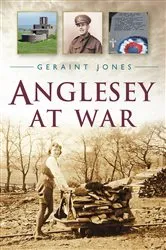 Book cover of Anglesey at War by Geraint Jones