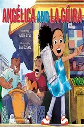 Book cover of Angélica and la Güira by Angie Cruz