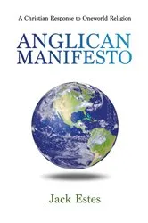 Book cover of Anglican Manifesto by Jack A. Estes
