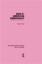 Book cover of Anglo-American Democracy (Routledge Library Editions: Political Science Volume 2) by Malcolm Shaw