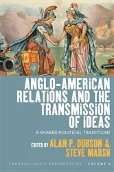 Book cover of Anglo-American Relations and the Transmission of Ideas by Alan P. Dobson (1951-2022)