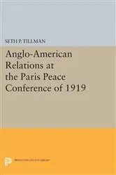 Book cover of Anglo-American Relations at the Paris Peace Conference of 1919 by Seth P. Tillman