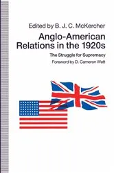 Book cover of Anglo-American Relations in the 1920s by B. J. C. McKercher