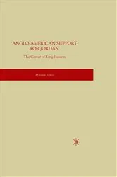 Book cover of Anglo-American Support for Jordan: The Career of King Hussein by M. Joyce